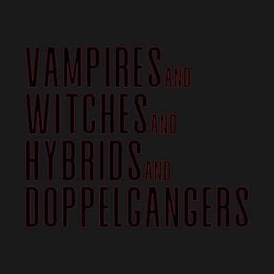 Vampires And Witches And Hybrids And Doppelgangers Hoodie Official Vampire Diaries Merch