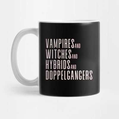Vampires And Witches And Hybrids And Doppelgangers Mug Official Vampire Diaries Merch