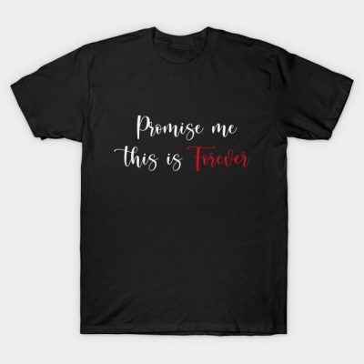 Promise Me This Is Forever T-Shirt Official Vampire Diaries Merch